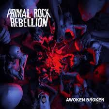 Primal Rock Rebellion-Awoken Broken 2012 /Zabalene/